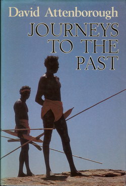 Journeys to the Past: Travels in New Guinea, Madagascar, and the Northern Territory of Australia