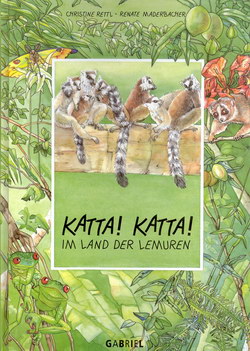 Katta Katta!: Im Land der Lemuren