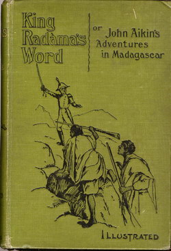 King Radàma's Word: Or John Aikin's Adventures in Madagascar: Illustrated