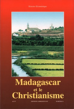 Madagascar et le Christianisme: Histoire écuménique