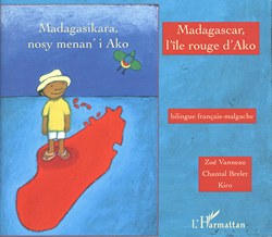 Madagasikara nosy menan'i Ako / Madagascar, l'île rouge d'Ako: bilingue française-malgache