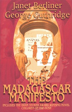 The Madagascar Manifesto: Child of the Light; Child of the Journey; Children of the Dusk