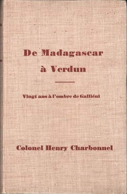 De Madagascar à Verdun: Vingt ans à l'ombre de Galliéni