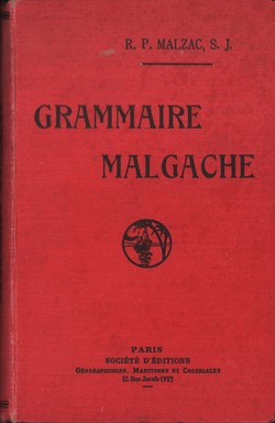 Grammaire Malgache: Augmentée d'une table analytique et d'une table des noms malgaches étudiés dans le volume