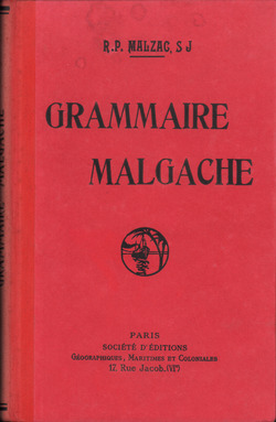 Grammaire Malgache: Augmentée d'une table analytique et d'une table des noms malgaches étudiés dans le volume