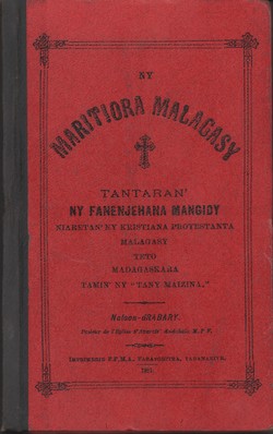 Ny Maritiora Malagasy: Tantaran'ny fanenjehana mangidy niaretan'ny Kristiana Protestanta Malagasy teto Madagaskara tamin'ny 'Tany Maizina'