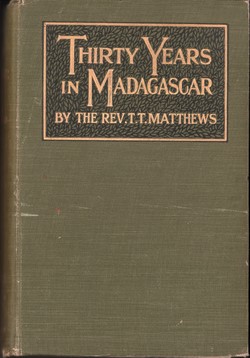 Thirty Years in Madagascar: with sixty-two illustrations from photographs and sketches