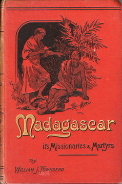 Madagascar: Its Missionaries & Martyrs