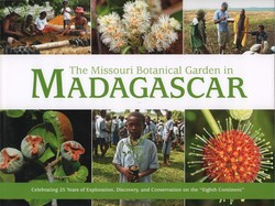 The Missouri Botanical Garden in Madagascar: Celebrating 25 Years of Exploration, Discovery, and Conservation on the 'Eighth Continent'