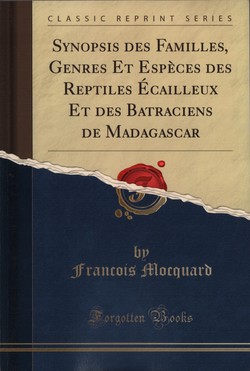 Synopsis des Familles, Genres et Espèces des Reptiles Ecailleux et des Batraciens de Madagascar