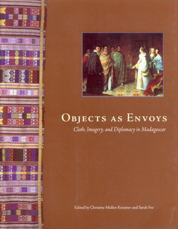 Objects as Envoys: Cloth, Imagery, and Diplomacy in Madagascar