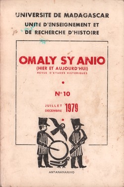 Omaly sy Anio (Hier et Aujourd'hui): Revue d'études historiques: No. 10: Juillet-Décembre 1979