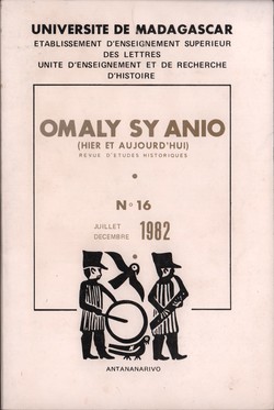 Omaly sy Anio (Hier et Aujourd'hui): Revue d'études historiques: No. 16: Juillet-Décembre 1982
