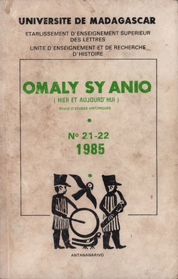 Omaly sy Anio (Hier et Aujourd'hui): Revue d'études historiques: Nos. 21-22: 1985