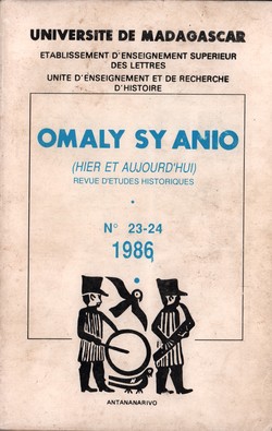 Omaly sy Anio (Hier et Aujourd'hui): Revue d'études historiques: Nos. 23-24: 1986