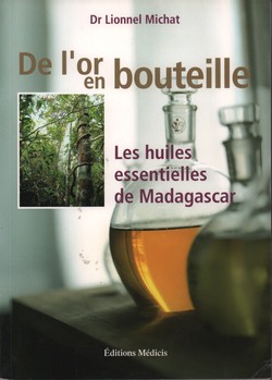 De l'or en bouteille: Les huiles essentielles de Madagascar