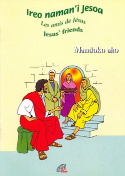 Ireo naman'I Jesoa / Les amis de Jésus / Jesus' friends