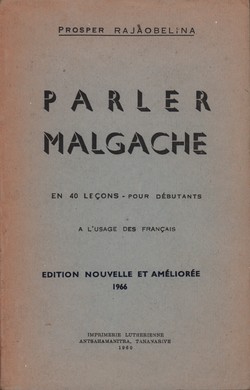 Parler Malgache: en 40 Leçons pour Debutants a l'Usage des Français