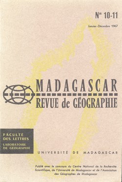 Madagascar Revue de Géographie: No. 10–11, Janvier-Décembre 1967