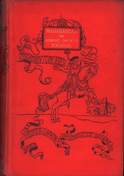 Madagascar; or Robert Drury's Journal During Fifteen Years' Captivity on that Island: And a Further Description of Madagascar by the Abbé Alexis Rochon; Edited with an Introduction and Notes by Capt. Pasfield Oliver, R.A., Author of 'Madagascar'