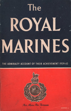 The Royal Marines: The Admiralty Account of their Achievement 1939-1943