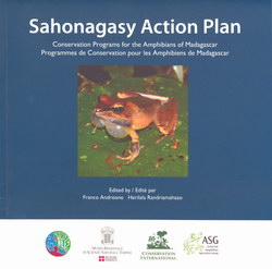 Sahonagasy Action Plan: Conservation Programs for the Amphibians of Madagascar / Programmes de Conservation pour les Amphibiens de Madagascar