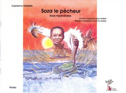 Soza le pêcheur / Soza mpandriaka: Conte malgache pour enfant / Angano malagasy ho an'ny ankizy