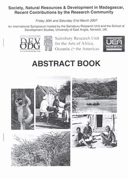 Abstract Book: Society, Natural Resources & Devlopment in Madagascar, Recent Contributions by the Research Community: Friday 30th and Saturday 31st March 2007