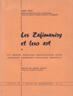 Les Zafimaniry et leur art: Un groupe forestier continuateur d'une tradition esthétique Malgache méconnue: extrait de la Revue de Madagascar No. 27