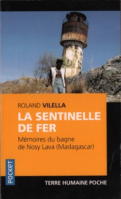 La Sentinelle de Fer: Mémoires du bagne de Nosy Lava (Madagascar)