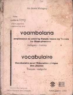 Voambolana ampiasaina eo amin'ny Fanabeazana ny Tanora ho Olom-pirenena / Vocabulaire pour l'éducation civique des Jeunes: malagasy-frantsay / français-malgache