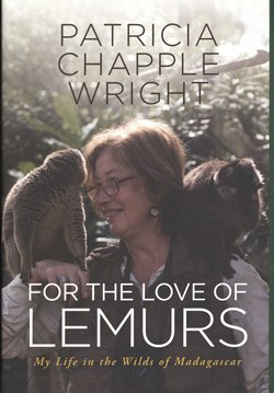 For the Love of Lemurs: My Life in the Wilds of Madagascar