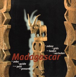Madagascar: The zebu as guide through past and present / De zeboe asl gids door heden en verleden